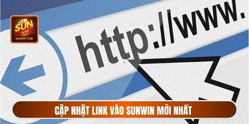 Cập nhật Link vào Sunwin giúp trải nghiệm mượt mà