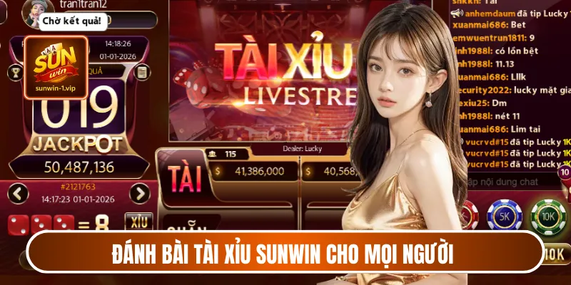 Đánh bài tài xỉu Sunwin cho mọi người