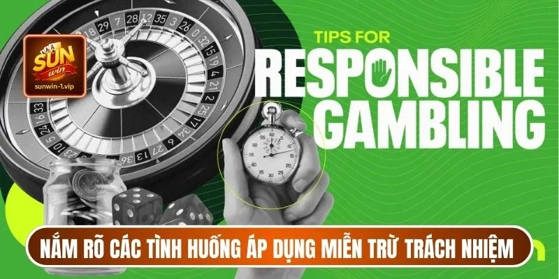 Người chơi cần nắm rõ các tình huống áp dụng miễn trừ trách nhiệm