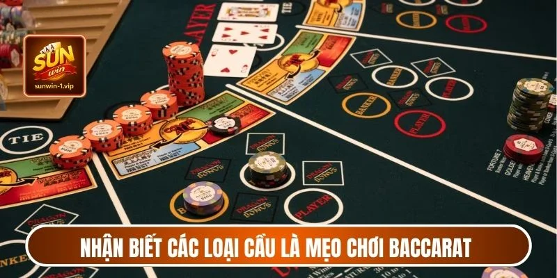 Nhận biết các loại cầu là mẹo chơi baccarat cực kỳ quan trọng