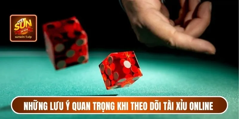 Những lưu ý quan trọng khi theo dõi tài xỉu online livestream
