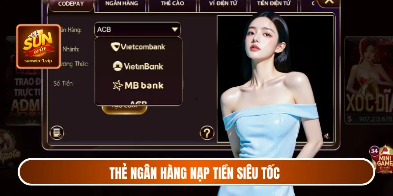 Thẻ ngân hàng nạp tiền siêu tốc