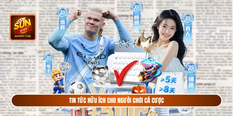 Tin tức hữu ích cho người chơi cá cược