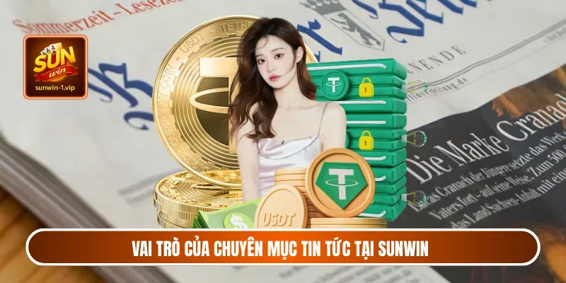 Vai trò của chuyên mục Tin tức tại Sunwin