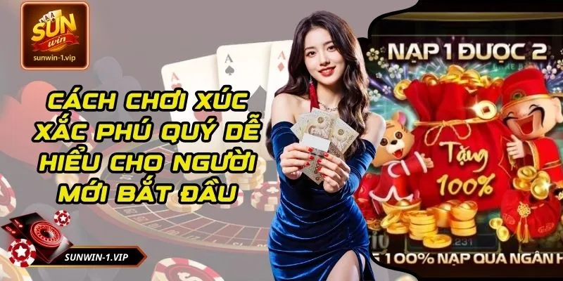 Cách Chơi Xúc Xắc Phú Quý Dễ Hiểu Cho Người Mới Bắt Đầu